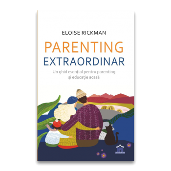 Parenting extraordinar - un ghid esential pentru parenting si educatie acasa