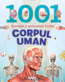 1001 intrebari si raspunsuri despre corpul uman