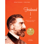 Ferdinand i. regele cel loial al româniei mari