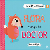 Flora,ursi &amp; bursi (3). flora merge la doctor